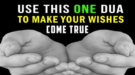 Islamic Prayer To Make Wishes Come True or dua for wish to be granted can be use to make the impossible happen. . Dua to make wish come true immediately